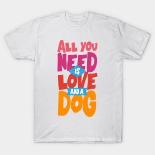 All You Need is Love and a Dog T-Shirt